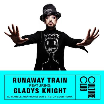 Boy George & Culture Club - Runaway Train (feat. Gladys Knight) (DJ Marble & Professor Stretch Club Remix)