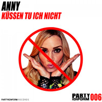 Anny - Küssen tu ich nicht