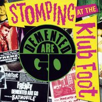 Demented Are Go - Stomping at the Klub Foot (Explicit)