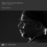 Niko Marks - Motor City House Sessions, Vol. 1