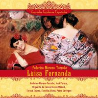 Federico Moreno Torroba - Luisa Fernanda (Zarzuela en tres actos)
