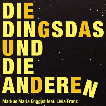 Markus Maria Enggist - Die Dingsdas und die anderen