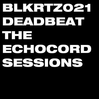 Deadbeat - The Echocord Sessions