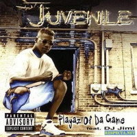 Juvenile - Playaz of Da Game (Explicit)