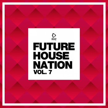 Various Artists - Future House Nation, Vol. 7