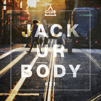 Various Artists - Jack Ur Body #21