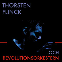 Thorsten Flinck - Thorsten Flinck och Revolutionsorkestern