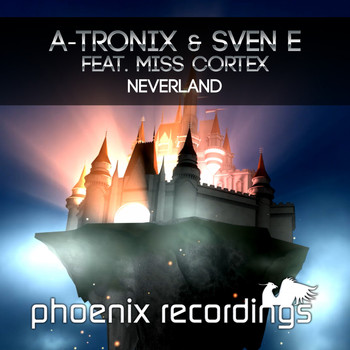 A-Tronix & Sven E feat. Miss Cortex - Neverland