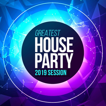 Various Artists - Greatest House Party 2019 Session