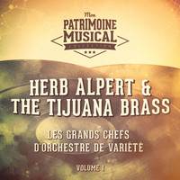 Herb Alpert & The Tijuana Brass - Les grands chefs d'orchestre de variété : Herb Alpert, Vol. 1