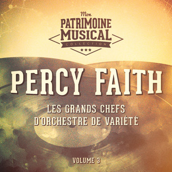 Percy Faith - Les grands chefs d'orchestre de variété : Percy Faith, Vol. 3