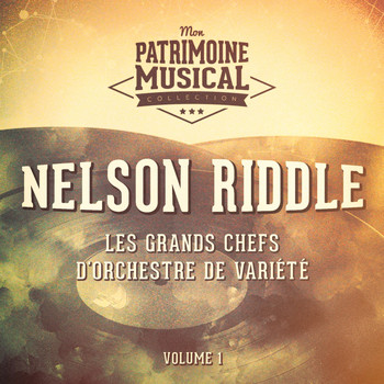 Nelson Riddle - Les grands chefs d'orchestre de variété : Nelson Riddle, Vol. 1