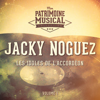 Jacky Noguez - Les idoles de l'accordéon: Jacky Noguez, Vol. 1