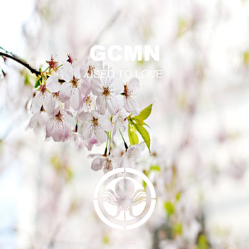 GCMN - Used To Love