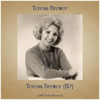 Teresa Brewer - Teresa Brewer (EP) (All Tracks Remastered)