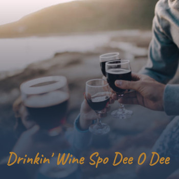 Various Artists - Drinkin' Wine Spo Dee O Dee