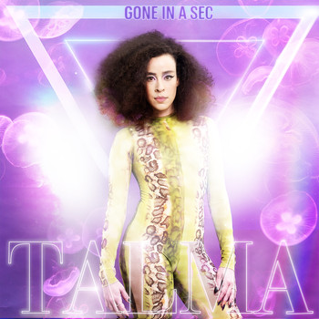 Talma - Gone in a Sec