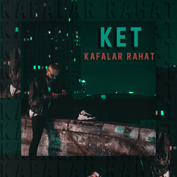KET - Kafalar Rahat (Explicit)