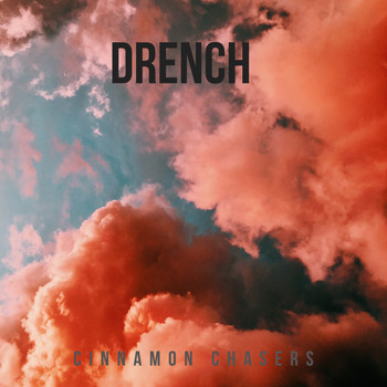Cinnamon Chasers - Drench
