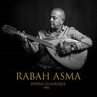 Rabah Asma - Dhina Silafrique 1986 (Ancienne version Ayadho)