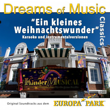 CSO - Dreams of Music Classics: Ein kleines Weihnachtswunder (Original Soundtracks aus dem Europa-Park Kindermusical)