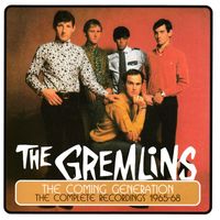 The Gremlins - The Coming Generation: The Complete Recordings 1965-1968