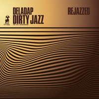 DelaDap - Dirty Jazz (Rejazzed)