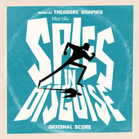 Theodore Shapiro - Spies in Disguise (Original Score)