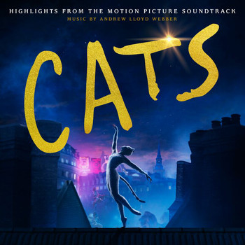 Andrew Lloyd Webber, Cast Of The Motion Picture "Cats" - Cats: Highlights From The Motion Picture Soundtrack