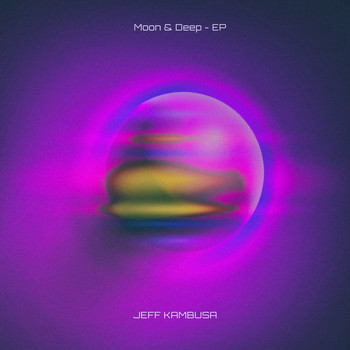 Jeff Kambusa - Moon & Deep - EP