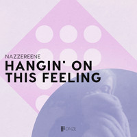Nazzereene - Hangin' on This Feeling