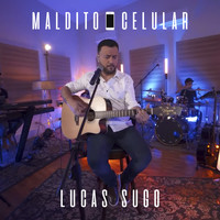Lucas Sugo - Maldito Celular