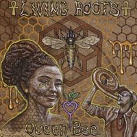 Living Roots - Queen Bee