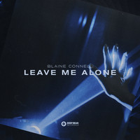Blaine Connell - Leave Me Alone