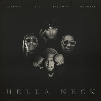 Carnage - Hella Neck (feat. Tyga, OhGeesy & Takeoff) (Explicit)