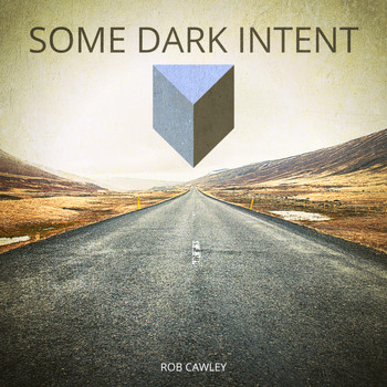 Rob Cawley - Some Dark Intent