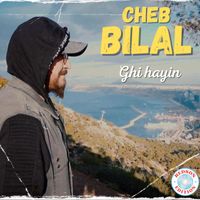 Cheb Bilal - Ghi Hayin
