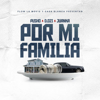 D.OZi, Pusho & Juanka - Por Mi Familia (Explicit)