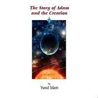 Yusuf Islam - The Story of Adam and the Creation