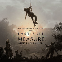 Philip Klein - The Last Full Measure (Original Motion Picture Soundtrack)