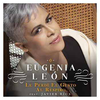 Eugenia Leon - Le Perdí el Gusto al Respiro