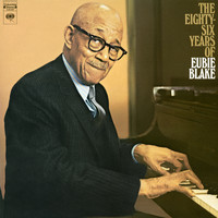 Eubie Blake - Eighty Six Years Of Eubie Blake