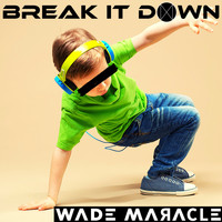 Wade Maracle / - Break It Down