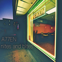 A77EN / - Nites and Bites