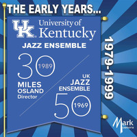University of Kentucky Jazz Ensemble - The Early Years... 1979-1999