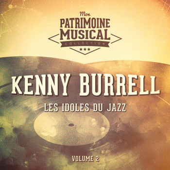 Kenny Burrell - Les idoles du Jazz: Kenny Burrell, Vol. 2