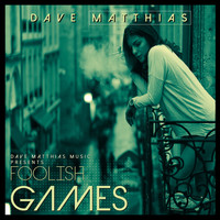 Dave Matthias - Foolish Games