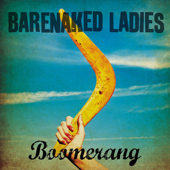 Barenaked Ladies - Boomerang