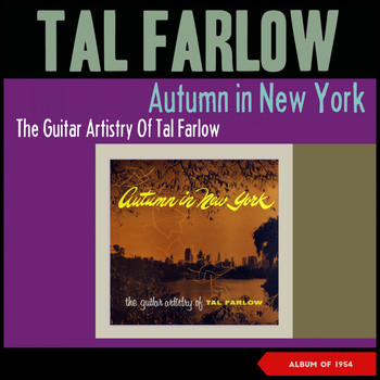 Tal Farlow - Autum in New York (The Guitar Artistry of Tal Farlow) (Album of 1954)