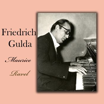 Friedrich Gulda - Friedrich Gulda - Maurice Ravel